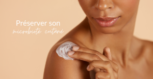 Préserver son microbiote cutané